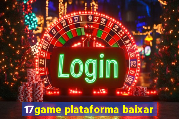 17game plataforma baixar